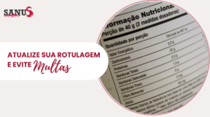 Atualize sua rotulagem nutricional e evite multas